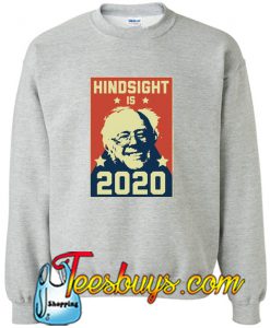 Hindsight Is 2020 Sweatshirt