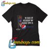 In case of accident my blood type is Pepsi T Shirt