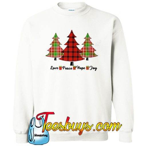 Love Peace Hope Joy trees Christmas Sweatshirt