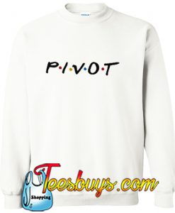Pivot TV Show Sweatshirt