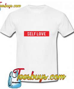 Self Love T Shirt