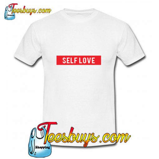 Self Love T Shirt