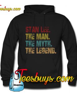 Stan Lee The Man The Myth The Legend Hoodie
