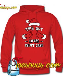 This Guy Loves Fruit Cake Hoodie