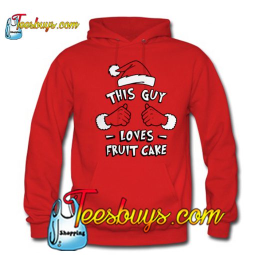 This Guy Loves Fruit Cake Hoodie