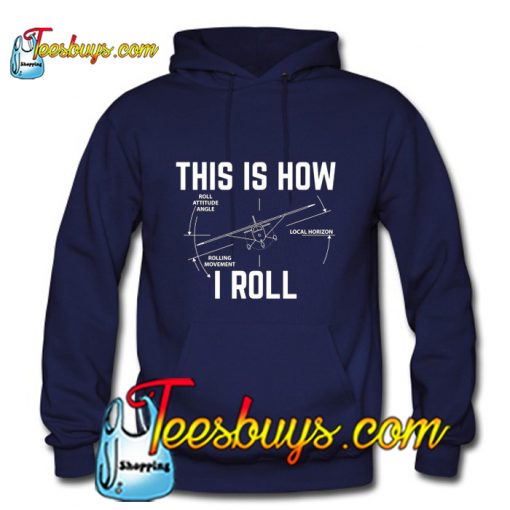 This Is Now I Roll Hoodie