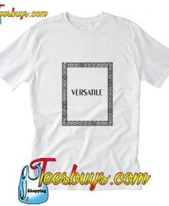 Versatile T Shirt