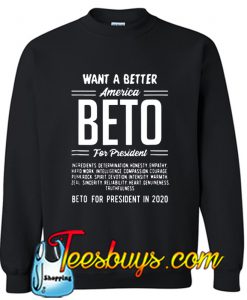 Want A Better America Beto Sweatshirt