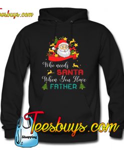 Who needs Santa when you have father Hoodie