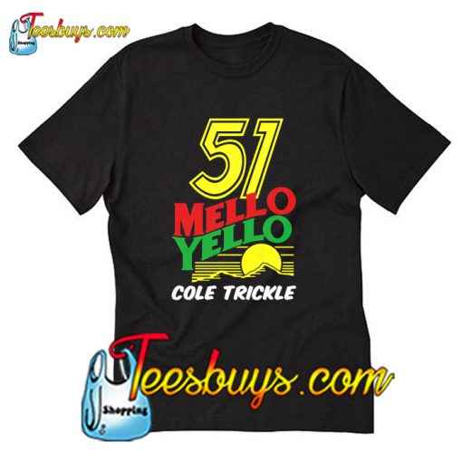 51 Mello Yello Cole Trickle T-Shirt Pj