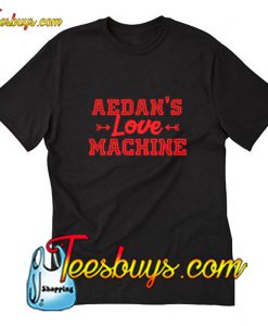 Aedan Love Machine Funny First Name Valentine T-Shirt Pj