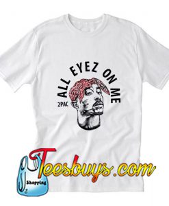 All Eyez On Me T-Shirt Pj