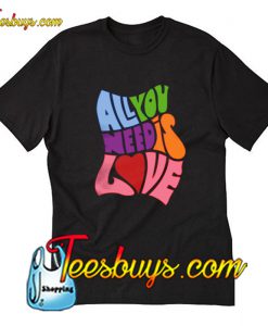 All You Need is Love T-Shir Pj