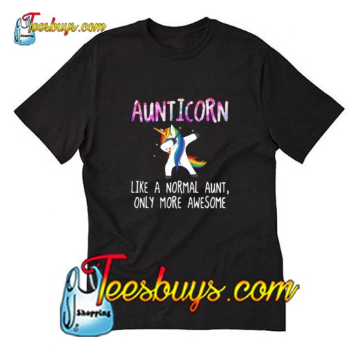 Aunticorn dabbing like a normal aunt only more awesome T-Shirt Pj