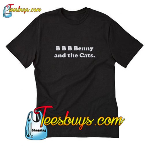 B B B Benny and the Cats T-Shirt Pj