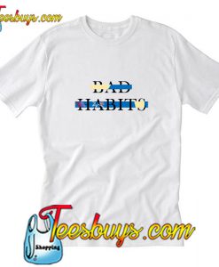 Bad Habits T-Shirt Pj