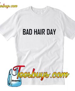 Bad Hair Day Famous Trending T-Shirt Pj