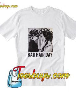 Be Famous Women Badha Rolled Bad Hair Day Trending T-Shirt Pj