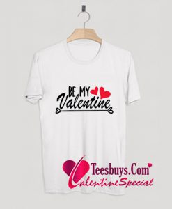 Be My Only valentine Trending T-Shirt Pj