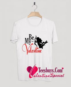 Be My Valentine T-Shirt Pj