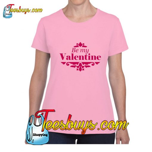 Be my valentine T-Shirt Pj