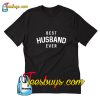 Best Husband Ever T-Shirt Pj