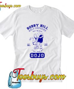 Bobby hill self defense Dojo T-Shirt Pj