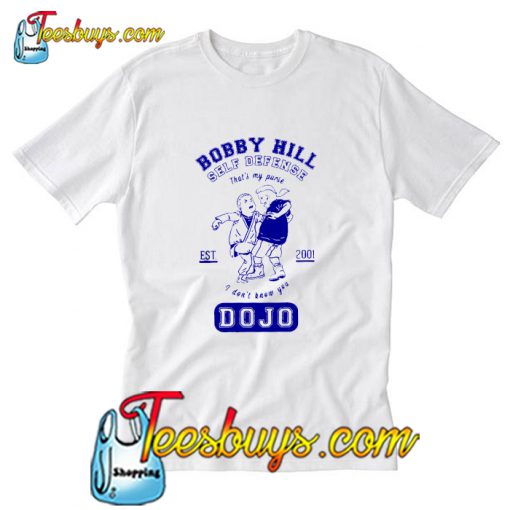 Bobby hill self defense Dojo T-Shirt Pj