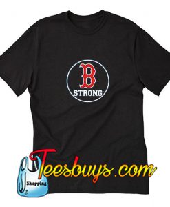 Boston Strong B Strong T-Shirt Pj