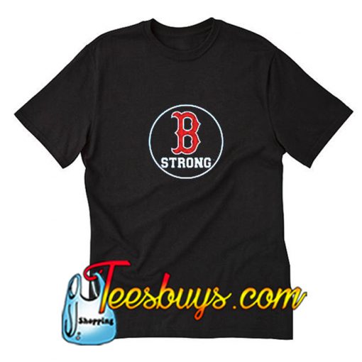 Boston Strong B Strong T-Shirt Pj