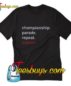 Championship Parade Repeat Boston T-Shirt Pj