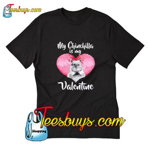 Chinchilla Is My Valentine T-Shirt Pj