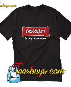 Chocolate is my Valentine T-Shirt Pj