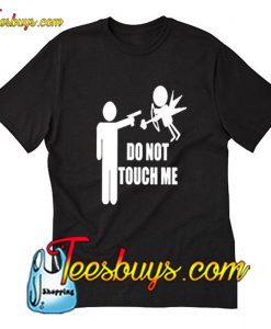 Do Not Touch Me Hate Valentines Day Trending T-Shirt Pj