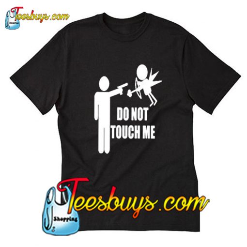 Do Not Touch Me Hate Valentines Day Trending T-Shirt Pj