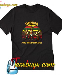 Donna and The Dynamos Vintage T-Shirt