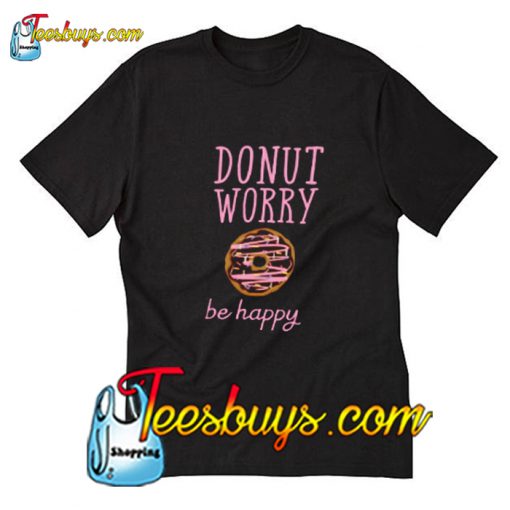 Donut Worry Be Happy T-Shirt Pj