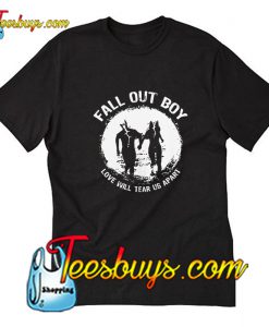 Fall Out Boy Love Will Tear Us Apart T-Shirt Pj