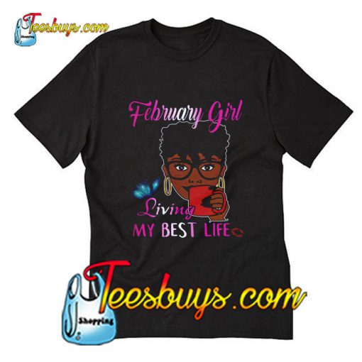 February girl living my best life T-Shirt Pj