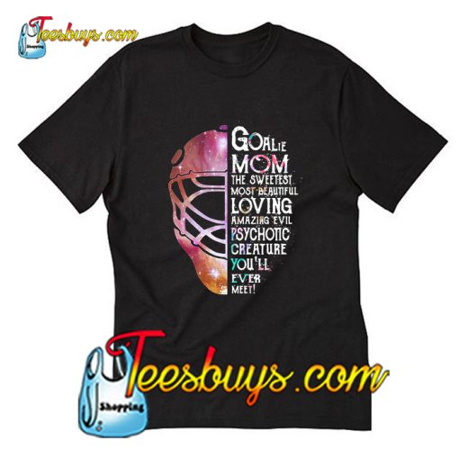 Goalie Mom the sweetest most beautiful T-Shirt Pj