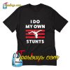 Gymnastics Shirt My Own Stunts T-Shirt Pj