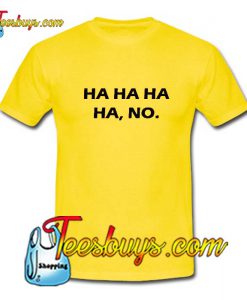 Ha ha ha no T-Shirt Pj