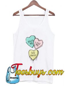 Hug Me Love Me Go Away Tank Top Pj