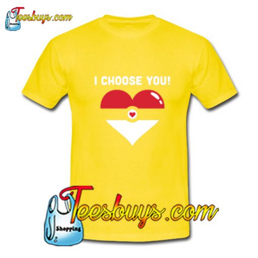 I Choose You Pokemon Valentines T-Shirt Pj