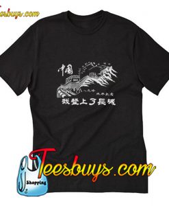 I Climbed The Great Wall T-Shirt Pj