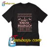 I Dont Know Margo T-Shirt Pj