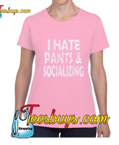 I Hate Pants & Socializing T-Shirt Pj