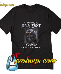 I Took A DNA Test And God Is My Father T-Shirt Pj