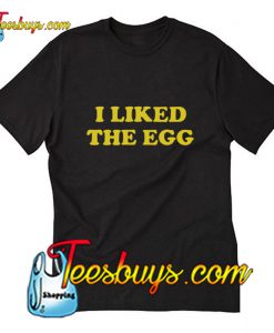 I liked the egg T-Shirt Pj