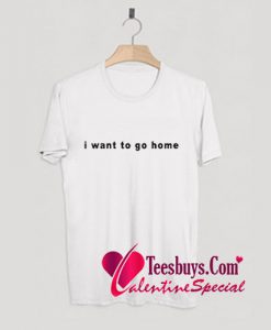 I want to go home T-Shirt Pj